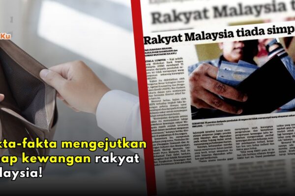 52% rakyat Malaysia tiada simpanan kecemasan! Ini fakta-fakta mengejutkan yang korang kena tahu