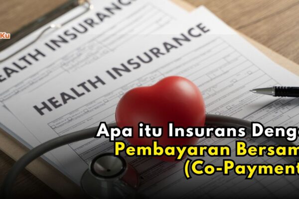 Murah tapi berbaloi? Fahami polisi insurans dengan pembayaran bersama (Co-Payment) Pembayaran Bersama